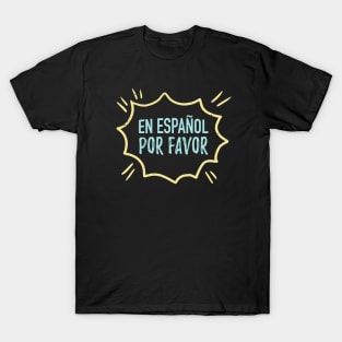 En español por favor T-Shirt